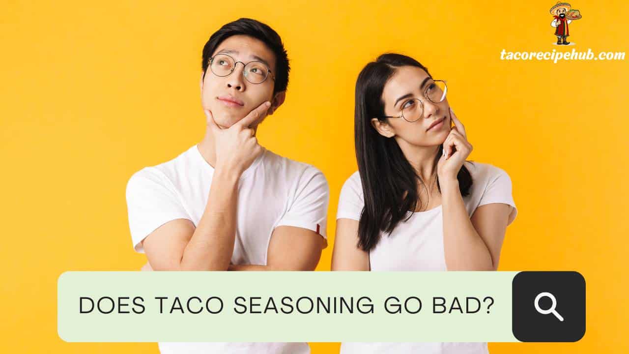 DOES TACO SEASONING GO BAD?