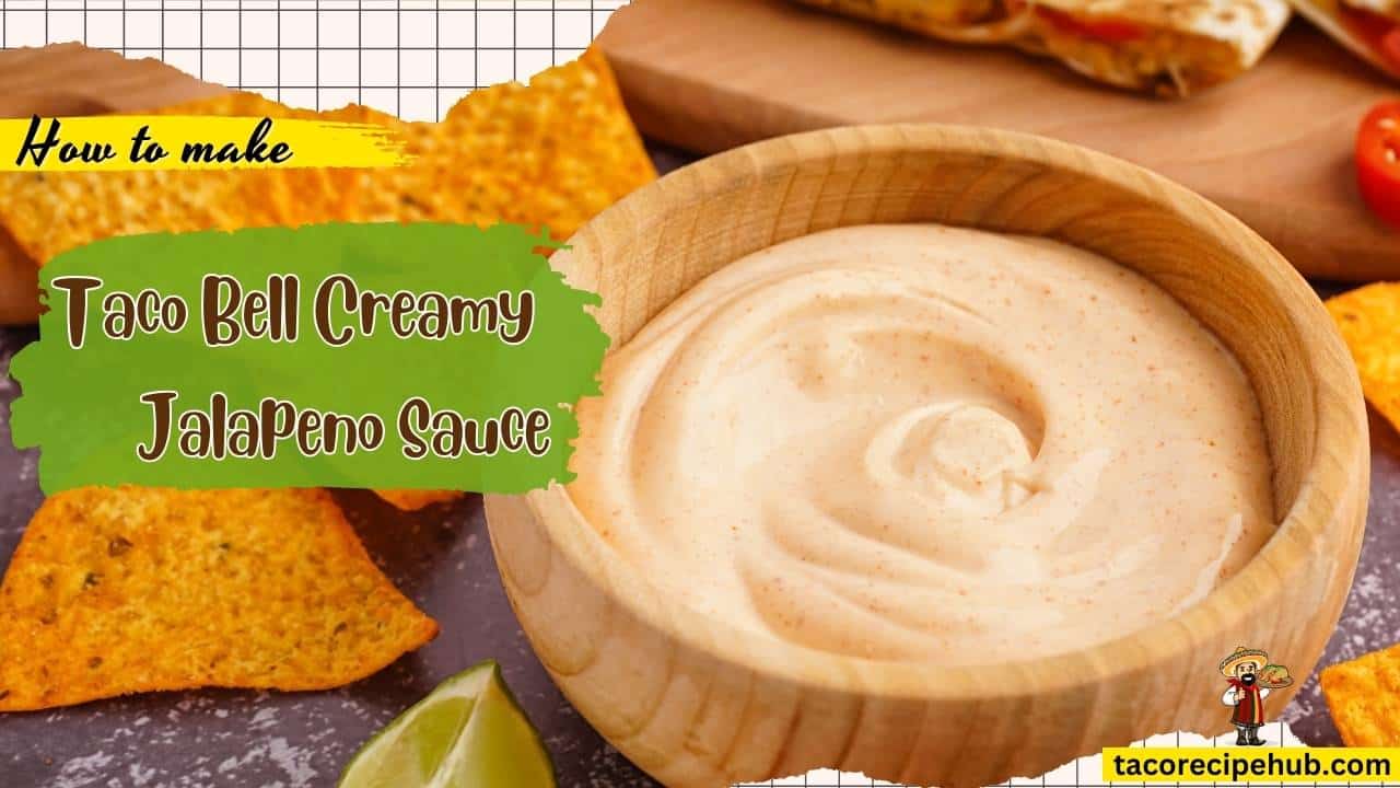 Taco Bell Creamy Jalapeno Sauce/Quesadilla sauce