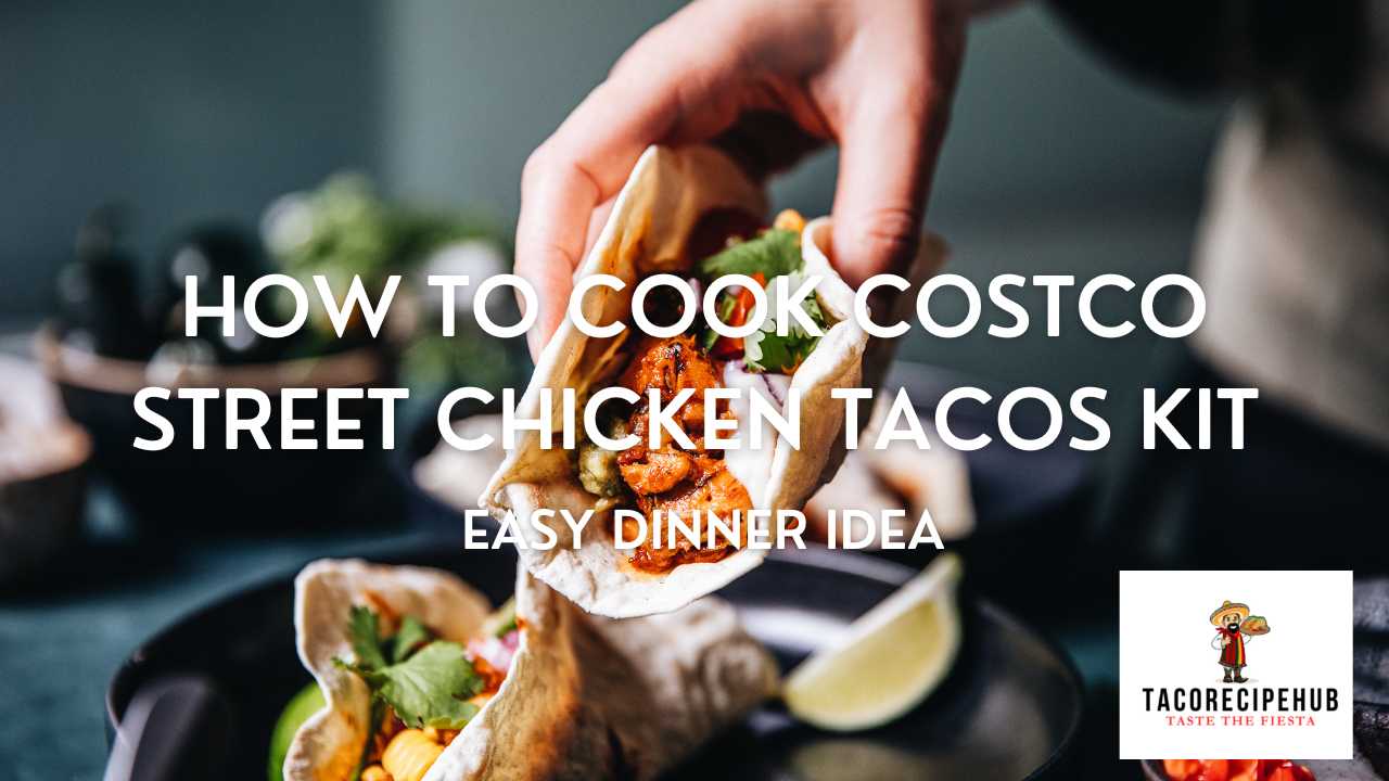 How to cook Costco Street Chicken Tacos