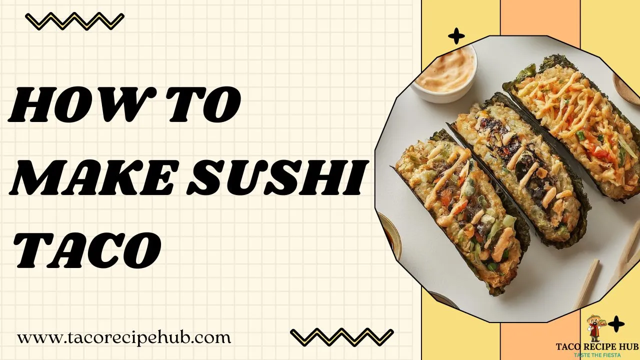 How to make sushi taco